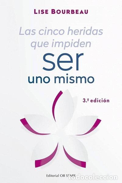 Libros: Las cinco heridas que impiden ser uno mismo- 9788494982781