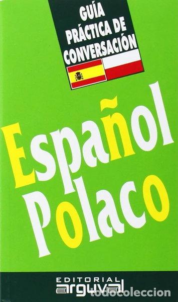 Livres: Gu&iacute;a de Conversaci&oacute;n Espa&ntilde;ol-Polaco- 9788486167424