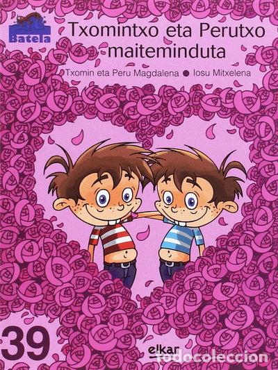 Libros: Txomintxo eta Perutxo maiteminduta- 9788490276167