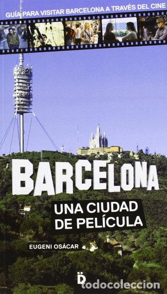Libros: Barcelona, una ciudad de pel&iacute;cula- 9788494143809