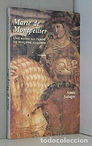 Livres: Marie de Montpellier: Une reine au temps de Philippe Auguste- 9782859980917