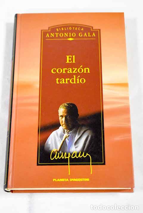 Libros: El coraz&oacute;n tard&iacute;o: Gala, Antonio.- Gala, Antonio - Foto 1