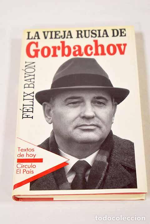 Livros em segunda m&atilde;o: La vieja Rusia de Gorbachov.- Bay&oacute;n, F&eacute;lix