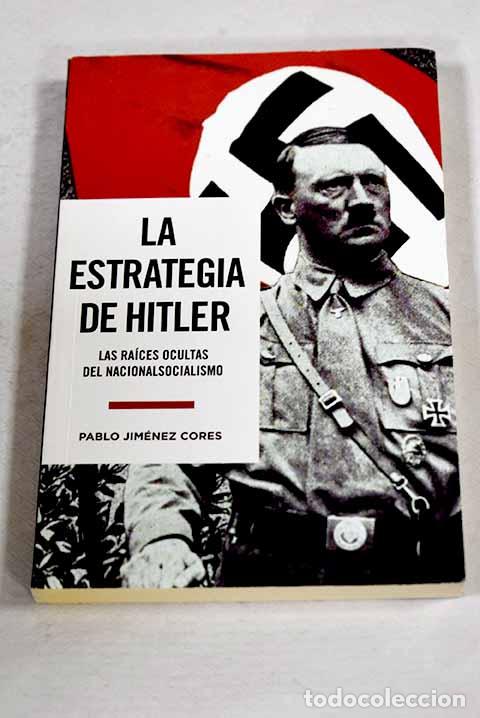 Livres: La estrategia de Hitler, el mes&iacute;as del Apocalipsis : las ra&iacute;ces ocultas del nacionalsocialismo
