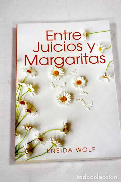 Libros: Entre juicios y margaritas.- Wolf, Eneida - Foto 1