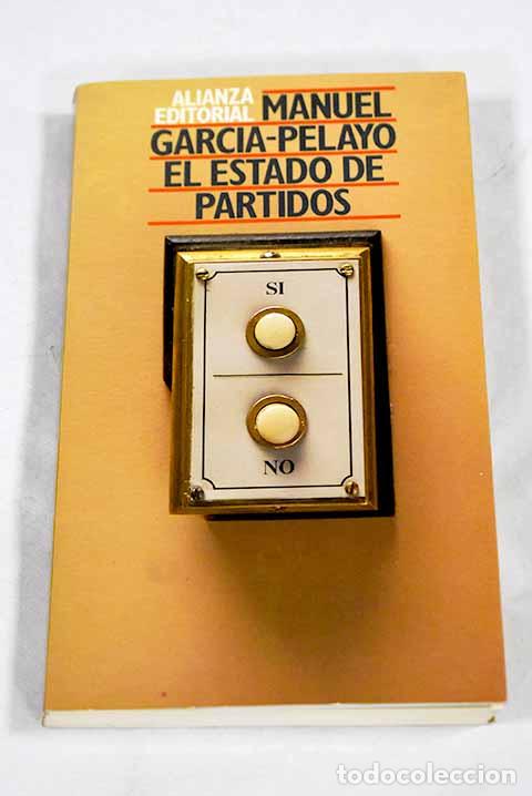 B&uuml;cher: El Estado de partidos.- Garc&iacute;a-Pelayo, Manuel