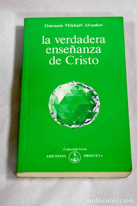 Libri di seconda mano: La verdadera ense&ntilde;anza de Cristo.- Aivanhov, Omraam Mikhael