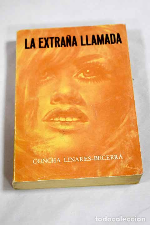 Libri di seconda mano: La extra&ntilde;a llamada: Linares Becerra, Concha.- Linares Becerra, Concha