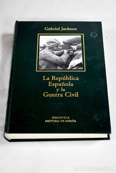 Libros: Espa&ntilde;a 1931-1939: la Rep&uacute;blica y la Guerra Civil.- Jackson, Gabriel