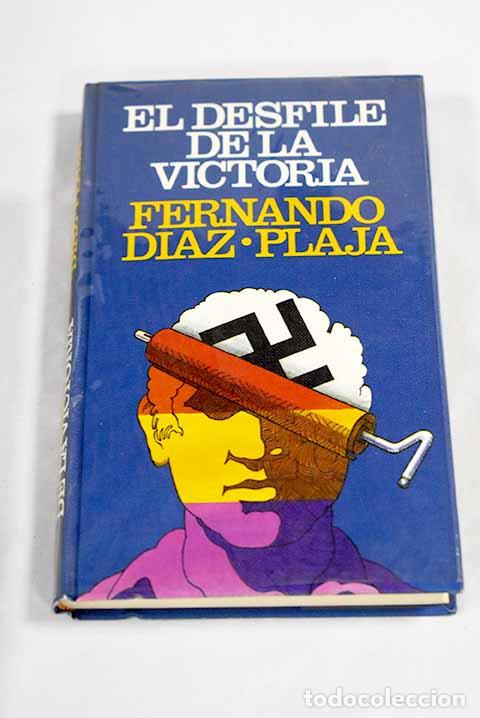 Libros: El desfile de la victoria.- D&iacute;az-Plaja, Fernando