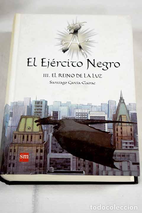 Libros: El reino de la luz: Garc&iacute;a-Clairac, Santiago.- Garc&iacute;a-Clairac, Santiago