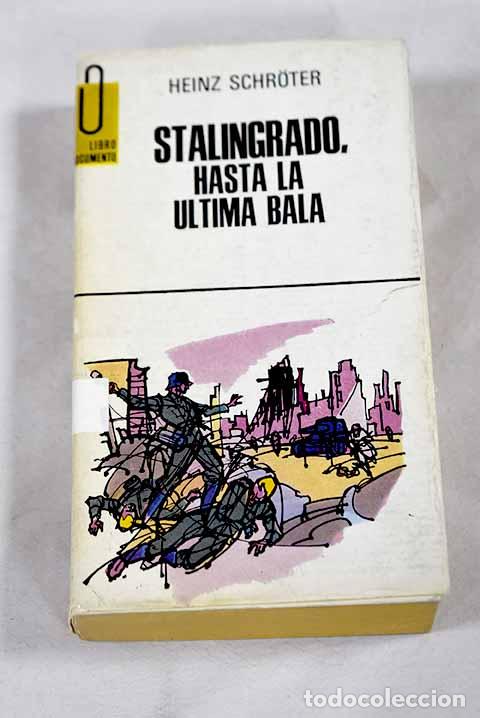 Libros: Stalingrado, hasta la &uacute;ltima bala.- Schroter, Heinz