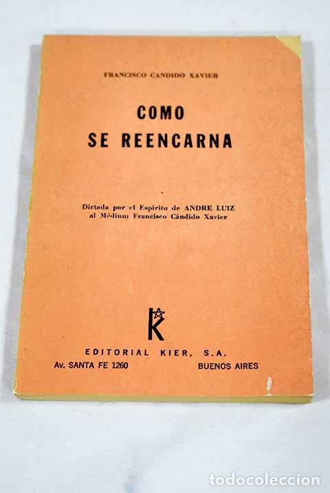 B&uuml;cher: C&oacute;mo se reencarna: Andr&eacute; Luiz.- Andr&eacute; Luiz
