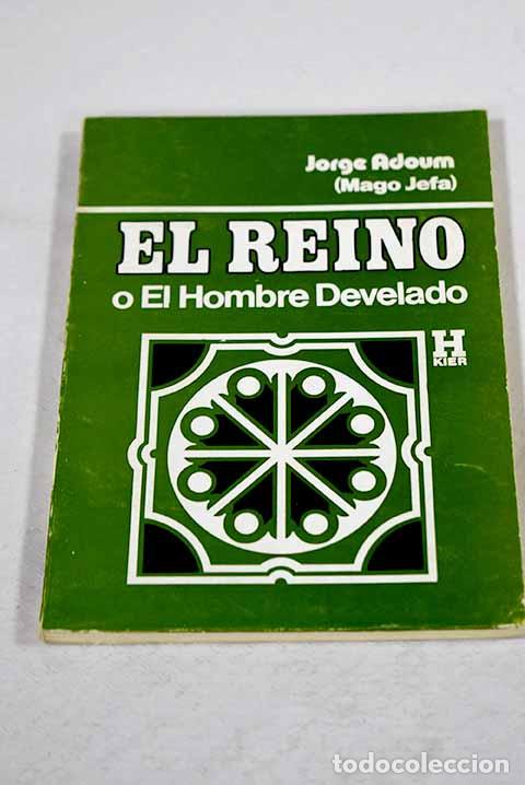 Livres: El reino, o, El hombre develado.- Adoum, Jorge