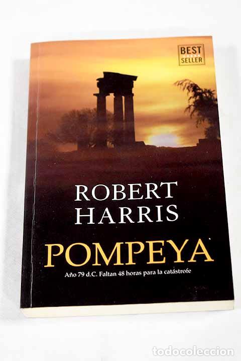 Libros: Pompeya: Harris, Robert.- Harris, Robert