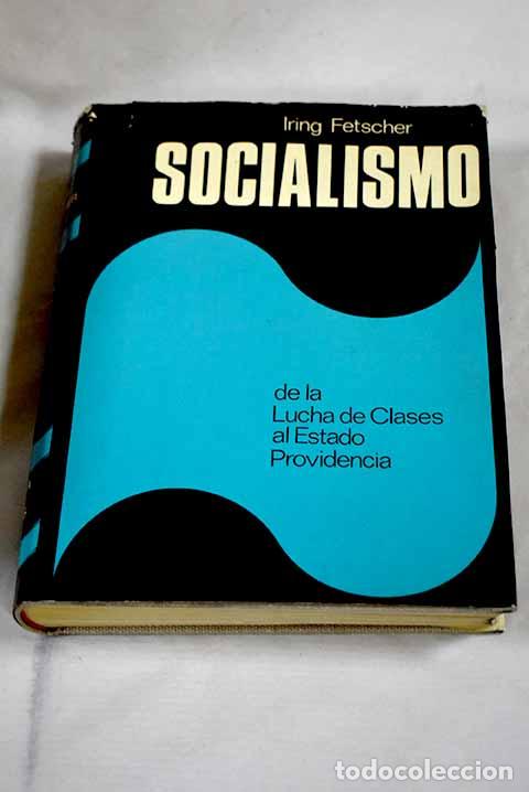 books: El Socialismo. De la lucha de clases al estado providencia.- Fetscher, Iring