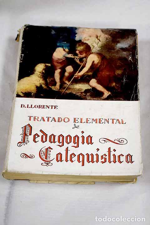 Libros: Tratado elemental de pedagog&iacute;a catequ&iacute;stica.- Llorente, Daniel - Foto 1