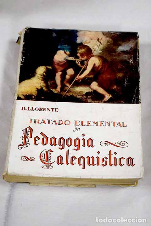 books: Tratado elemental de pedagog&iacute;a catequ&iacute;stica.- Llorente, Daniel