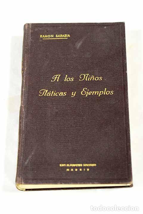 Libros: A los ni&ntilde;os: pl&aacute;ticas y ejemplos.- Sarabia, Ram&oacute;n - Foto 1