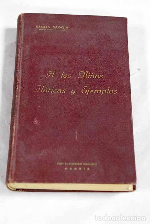 Libri di seconda mano: A los ni&ntilde;os: pl&aacute;ticas y ejemplos.- Sarabia, Ram&oacute;n
