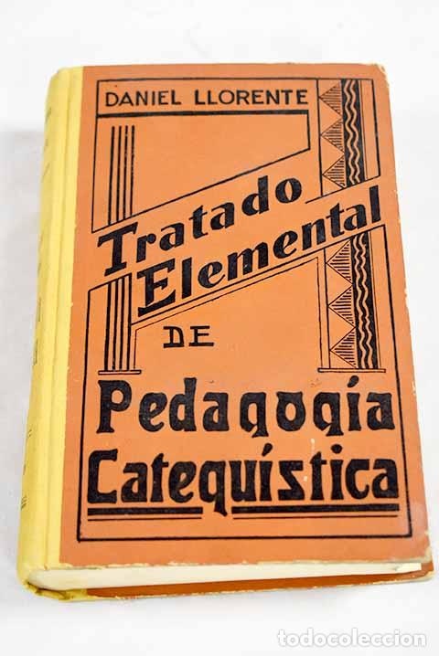 Libros: Tratado elemental de Pedagogia Catequistica.- Llorente, Daniel - Foto 1