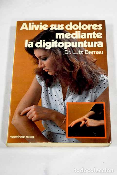 B&uuml;cher: Alivie sus dolores mediante la digitopuntura.- Bernau, Lutz