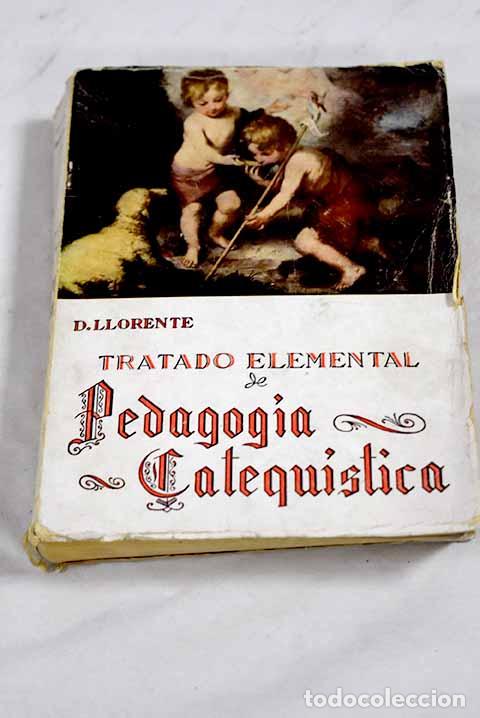 books: Tratado elemental de pedagog&iacute;a catequ&iacute;sta.- Llorente, Daniel