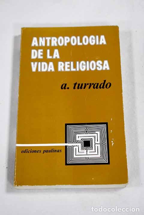 Livres: Antropolog&iacute;a de los Consejos Evang&eacute;licos.- Turrado Turrado, Argimiro