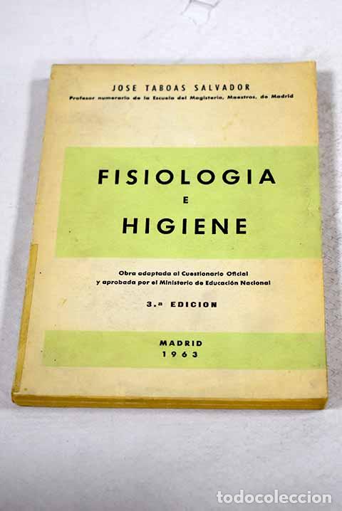 Livres: Fisiolog&iacute;a e higiene.- T&aacute;boas Salvador, Jos&eacute;