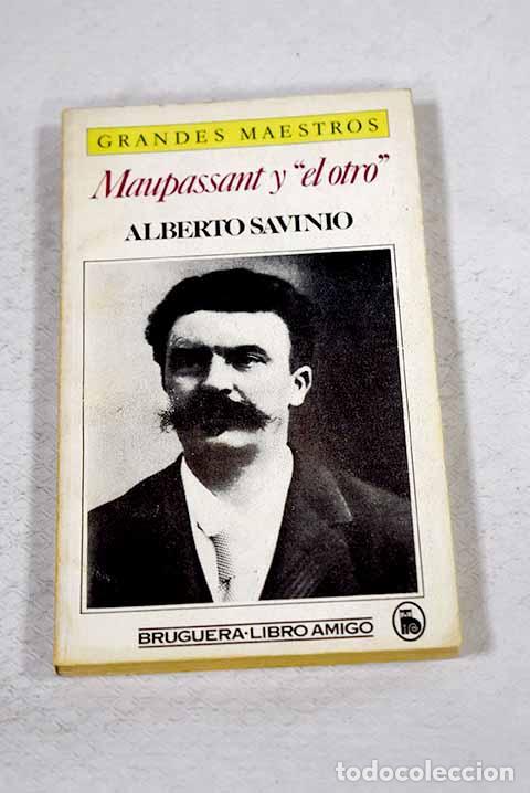 Libros: Maupassant y el otro .- Savinio, Alberto