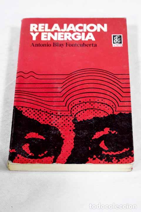 Libros: Relajaci&oacute;n y energ&iacute;a: la tranquilizaci&oacute;n intensiva como medio de fortalecimiento y de ...