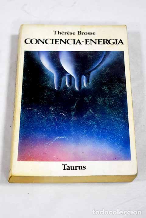 Libros: Conciencia-energ&iacute;a: estructura del hombre y del universo.- Brosse, Th&eacute;rese
