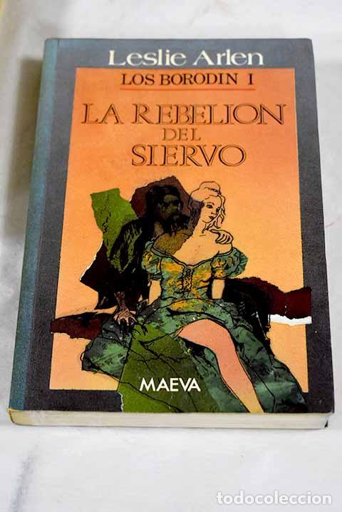 Libros: La rebeli&oacute;n del siervo.- Arlen, Leslie