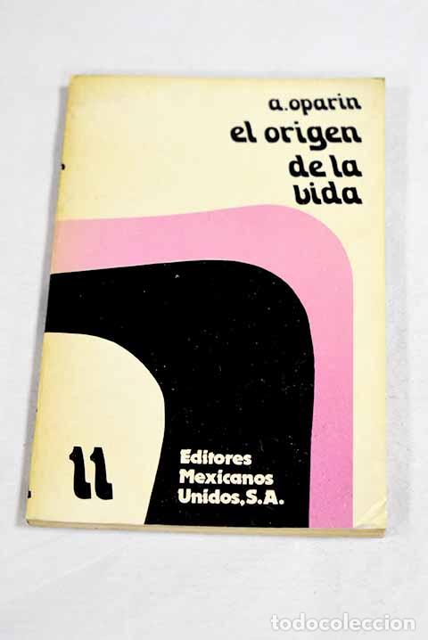 Libros: El origen de la vida.- Opar&iacute;n, Aleksandr Ivanovich