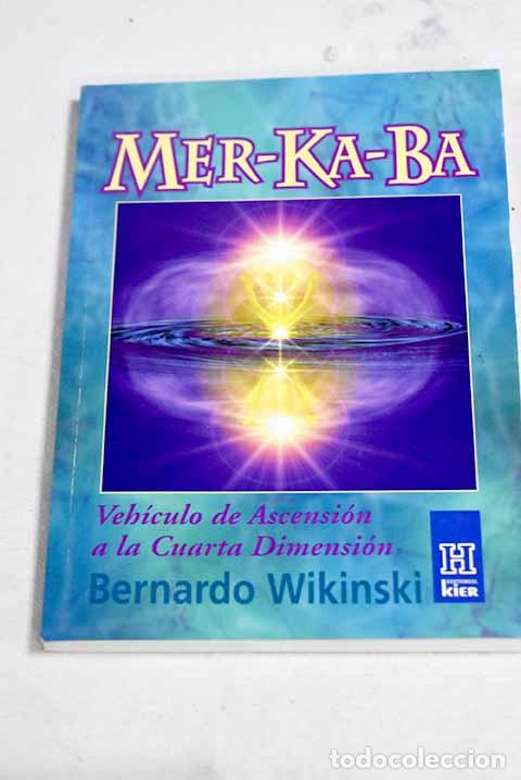 Libros: Mer-Ka-Ba: veh&iacute;culo de ascensi&oacute;n a la cuarta dimensi&oacute;n.- Wikinski, Bernardo - Foto 1