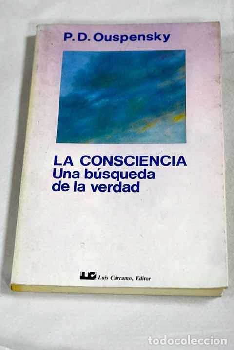 Libros: La consciencia: una b&uacute;squeda de la verdad.- Ouspensky, P. D.