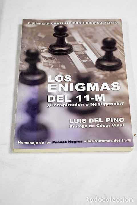 Libros: Los enigmas del 11-M: conspiracion o negligencia.- Pino, Luis del