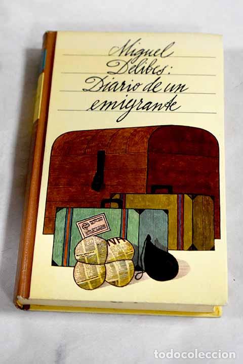 Libros: Diario de un emigrante.- Delibes, Miguel