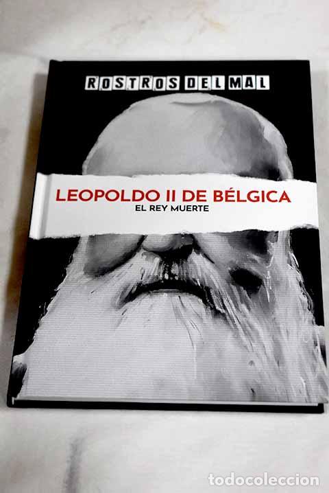 Libros: Leopoldo II de B&eacute;lgica: el rey muerte.- Moreno Delgado, Jaime