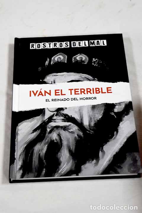 Libros: Iv&aacute;n, el terrible: el horror se abate sobre Rusia.- Ribatto, Edoardo