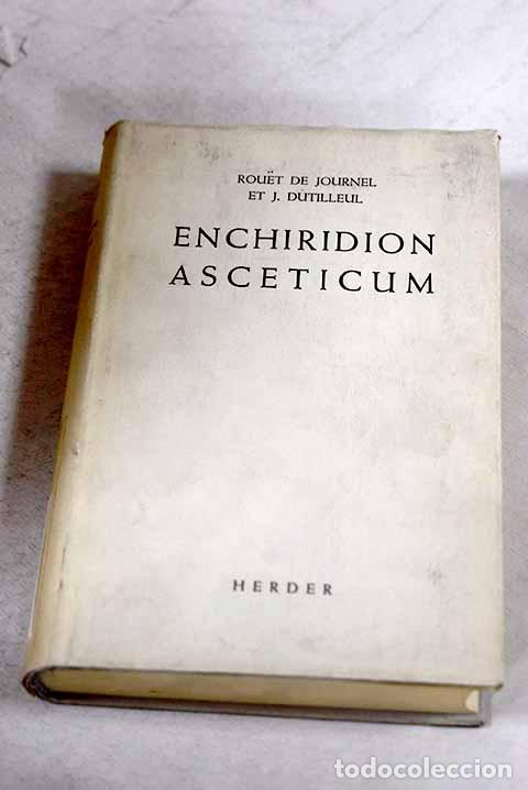 Libros: Enchiridion asceticum: loci ss. Patrum et scriptorum ecclesiasticorum ad ascesim spectantes
