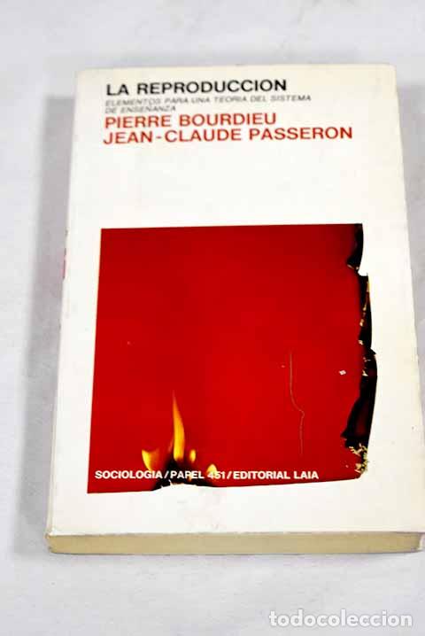 Libros: La reproducci&oacute;n: elementos para una reoria del sistema de ense&ntilde;anza.- Bourdieu, Pierre