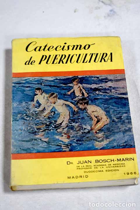 Libros: Catecismo de puericultura.- Bosch Mar&iacute;n, Juan