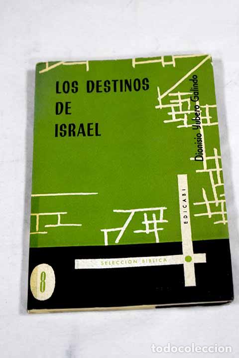 Libros: Los destinos de Israel.- Yubero Galindo, Dionisio