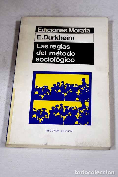 Libros: Las reglas del m&eacute;todo sociol&oacute;gico.- Durkheim, &Eacute;mile