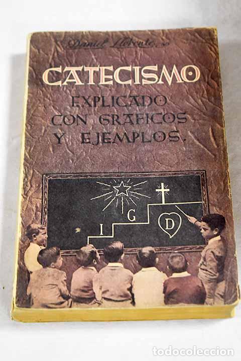 Libri di seconda mano: Catecismo explicado con gr&aacute;ficos y ejemplos.- Llorente, Daniel