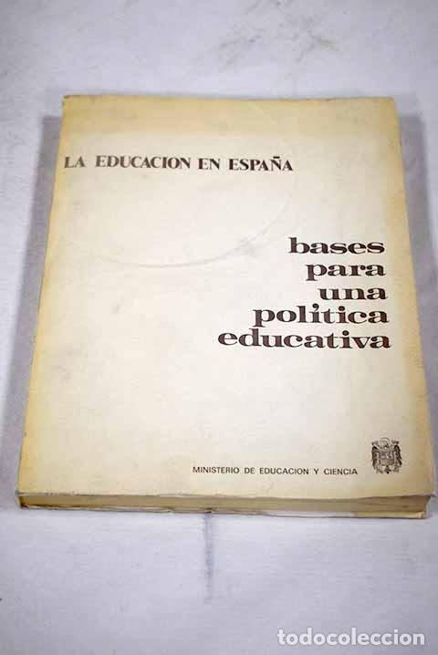 B&uuml;cher: La educacion en Espa&ntilde;a: bases para una politica educativa