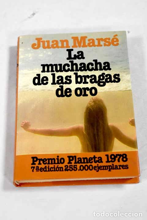 B&uuml;cher: La muchacha de las bragas de oro.- Mars&eacute;, Juan
