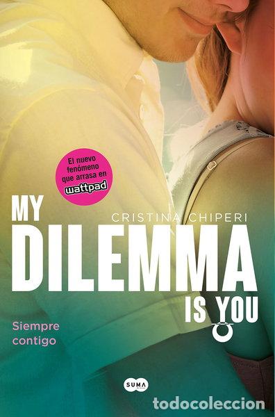 Livres: My Dilemma Is You. Siempre Contigo- 9788491290254