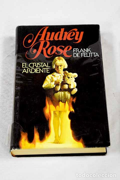 Livres: Andrey Rose: el cristal ardiente.- De Felitta, Frank